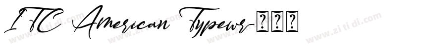 ITC American Typewr字体转换